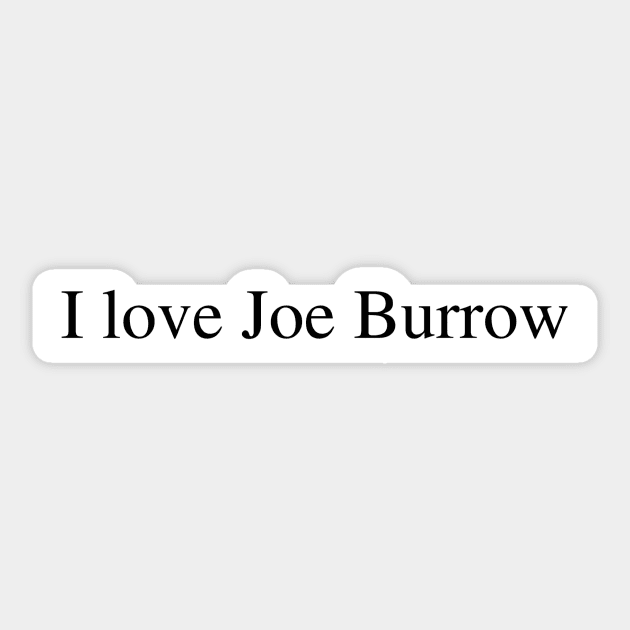 I love Joe Burrow Sticker by delborg